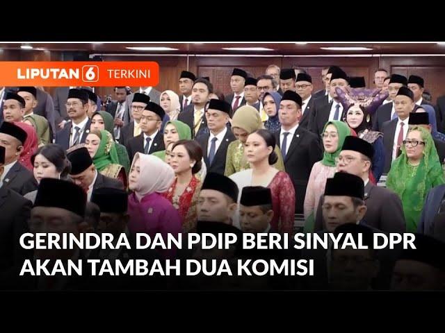 Jumlah Komisi DPR Hampir Pasti Bertambah Untuk Kementerian Baru | Liputan 6