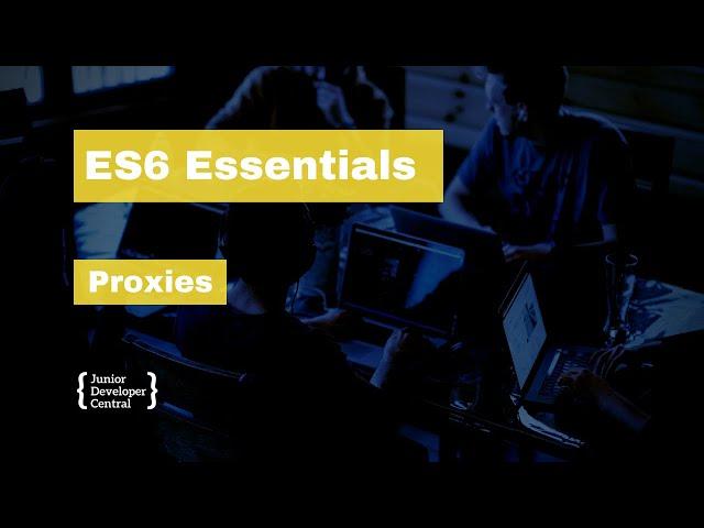 ES6 Essentials 28: Proxies