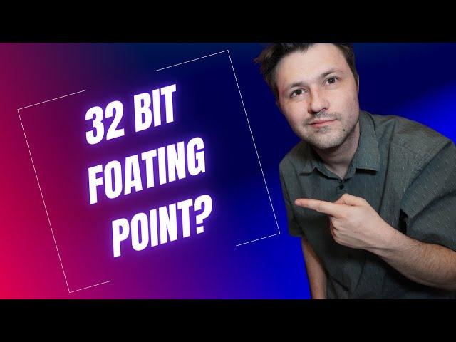 What is 32 Bit Floating Point?