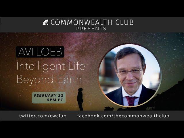 Avi Loeb: Intelligent Life Beyond Earth