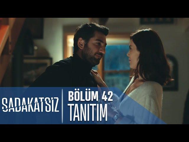 Sadakatsiz 42. Bölüm Tanıtımı