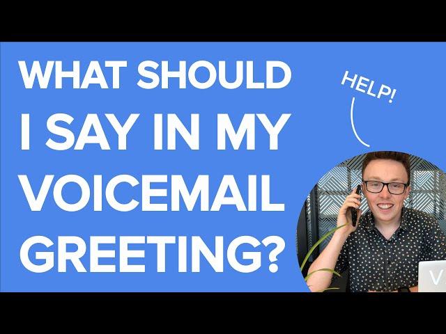 What Should I Say In My Voicemail Greeting?