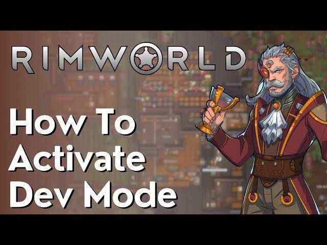 How To Activate Dev Mode In Rimworld