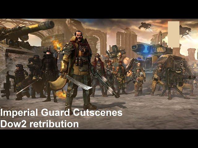 Dawn of War 2 Retribution - Imperial Guard - All Campaign Cutscenes