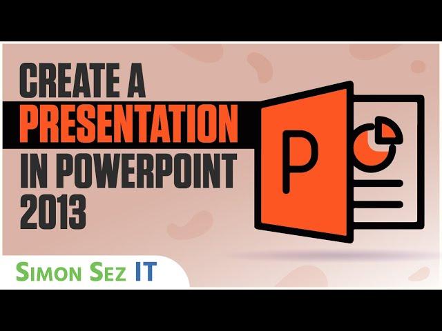 PowerPoint 2013 Training - Creating a Presentation - Part 1 - PowerPoint 2013 Tutorial (Office 2013)