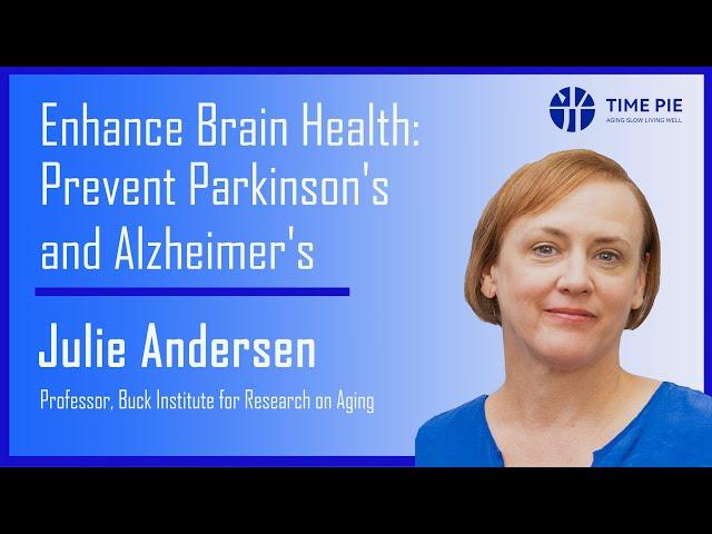 Enhance Brain Health, Prevent Alzheimer's and Parkinson's - Julie Andersen