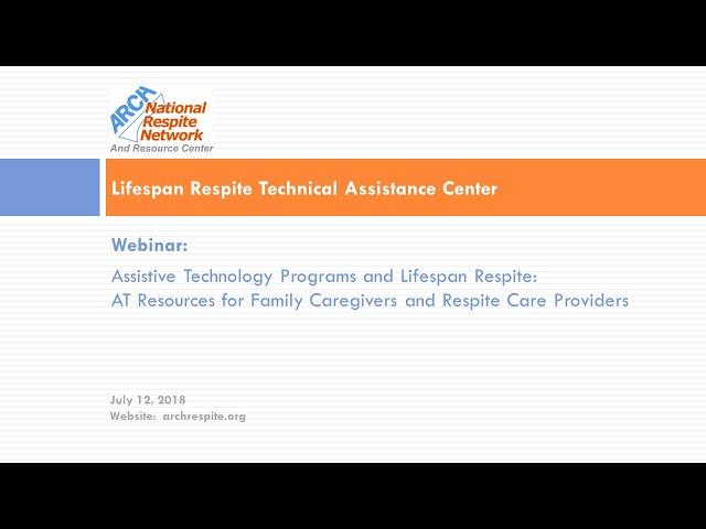 Assistive Technology & Lifespan Respite-AT Resources for Family Caregivers & Respite Care Providers