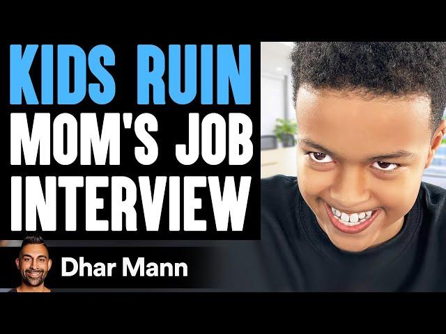 KIDS RUIN Mom's JOB INTERVIEW, What Happens Will Shock You | Dhar Mann