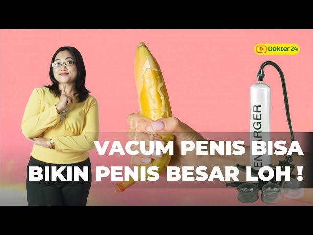 Dokter 24 - Penis Disedot Untuk Atasi Disfungsi Ereksi? Gimana Nyedotnya?