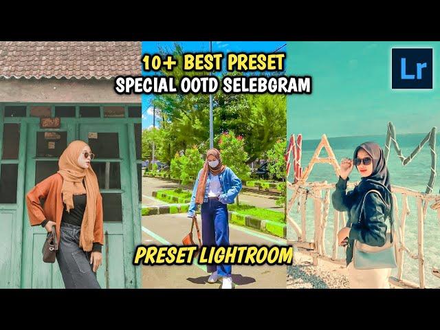 10+ BEST PRESET LIGHTROOM XMP OOTD SELEBGRAM 2021 || Preset Lightroom