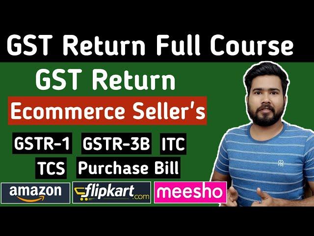 GST Return full Course for Amazon Flipkart Meesho Seller's | How to file GST Return for Ecommerce