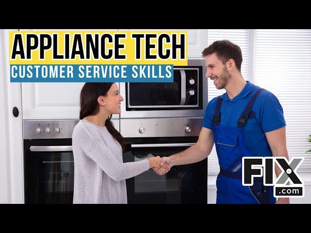 Customer Service Skills That Every Appliance Repair Technician Should Have | FIX.com