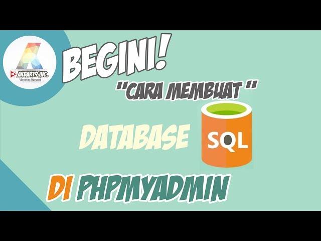 CARA MEMBUAT DATABASE CEPAT MUDAH & CEPAT DI PHPMYADMIN