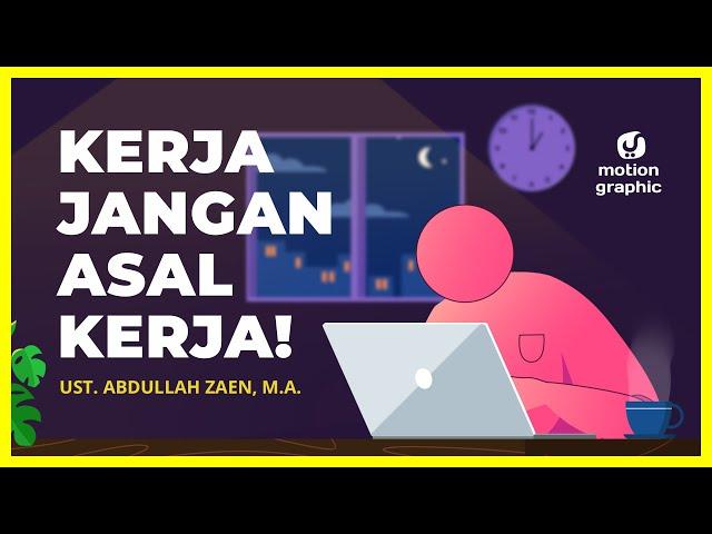 Kerja Jangan Asal Kerja - Motion Graphics