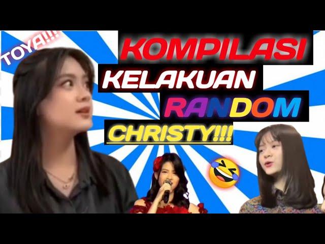 KOMPILASI KELAKUAN RANDOM CHRISTY,core TOYA