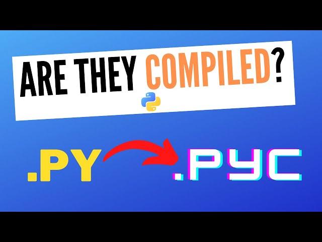 This Happens with Python .PYC Files (Step by Step Tutorial)