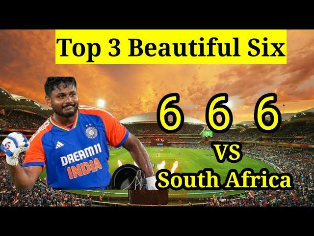 Top 3 Beautiful Six Sanju Samson Vs South Africa ||