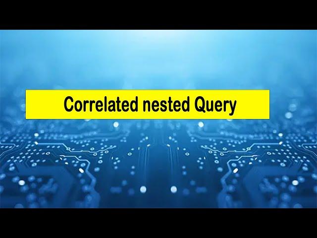 Correlated nested Query