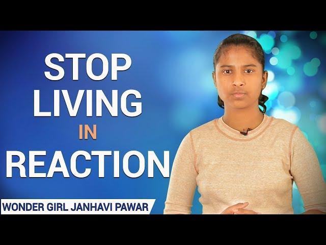 Stop Living in Reaction | Wonder Girl | Janhavi Panwar