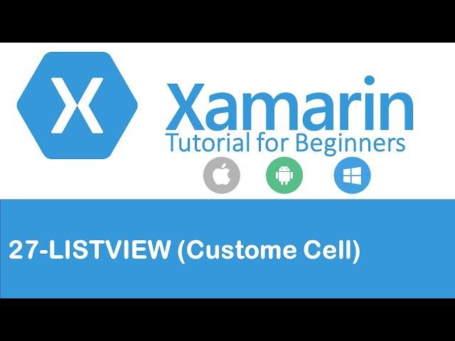 Xamarin Forms #27: ListView (Custom Cell)