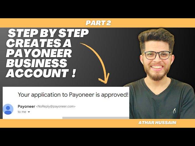 Easy Steps to Create Payoneer Business Account 2024 | Payoneer | Athar Hussain