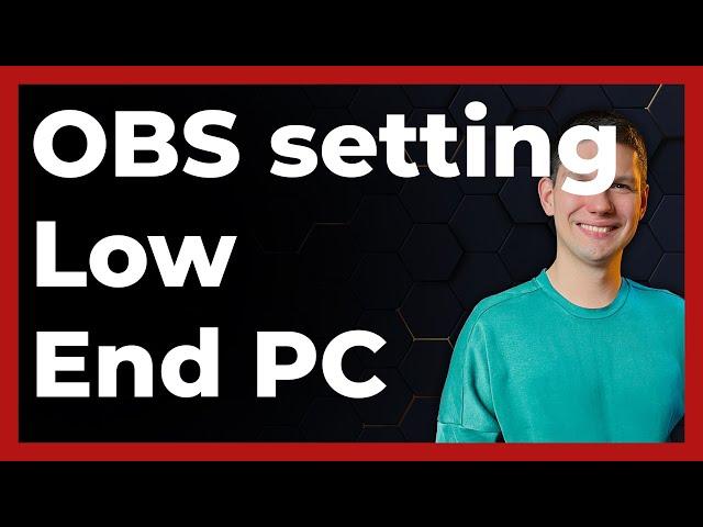 OBS Studio Settings For Low-End PC Streaming - Full Guide 2024 (latest update)