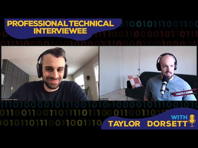 Episode #29.5 - Dan DiGangi - Professional Technical Interviewee with Taylor Dorsett