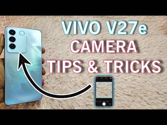 VIVO V27e CAMERA TIPS AND TRICKS 2023