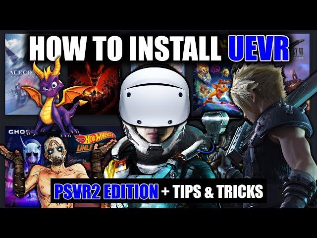 HOW TO INSTALL & USE UEVR | PSVR2 EDITION