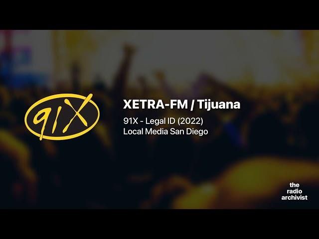 91X | Legal ID (Mid-2022) | XETRA-FM / Tijuana, BC