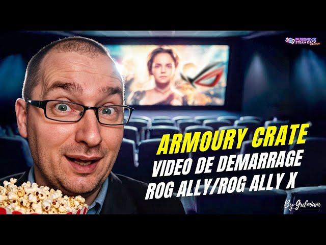 ROG ALLY/ROG ALLY X: Tuto changement vidéo de démarrage Armoury Crate