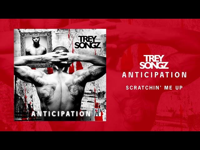 Trey Songz - Scratchin' Me Up | Anticipation I