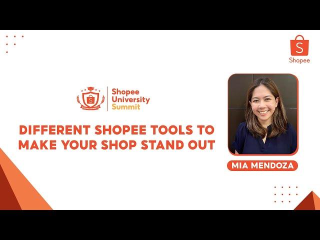 Different Shopee Tools To Make Your Shop Stand Out | Shopee University Summit