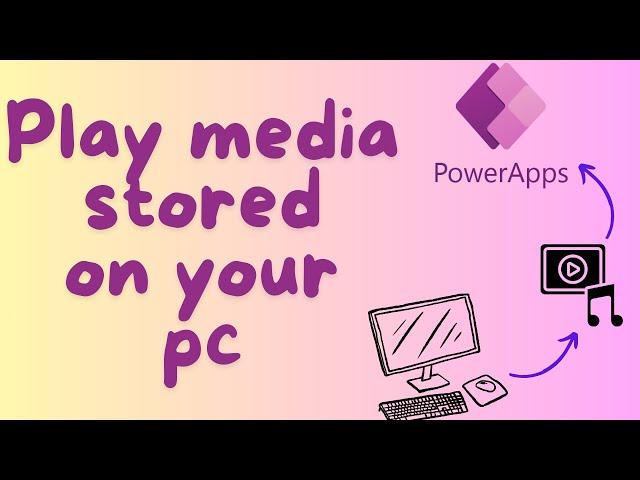 Play files on pc | PowerApps TUTORIAL