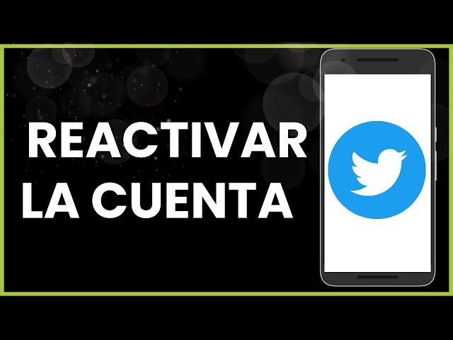 Cómo reactivar la cuenta de Twitter !