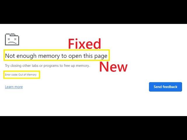Not enough memory to open this page, Error code Out of Memory