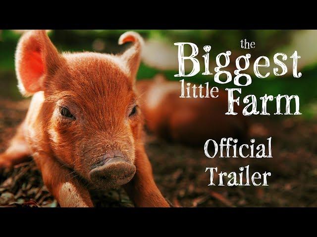 The Biggest Little Farm [Official Trailer]