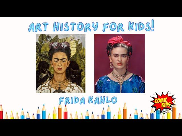 Frida Kahlo for Kids !  | Art History for Kids