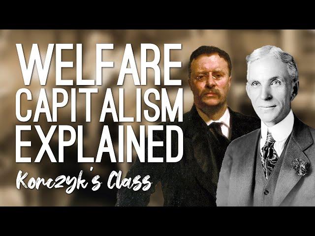 Welfare Capitalism Explained - The Progressive Era