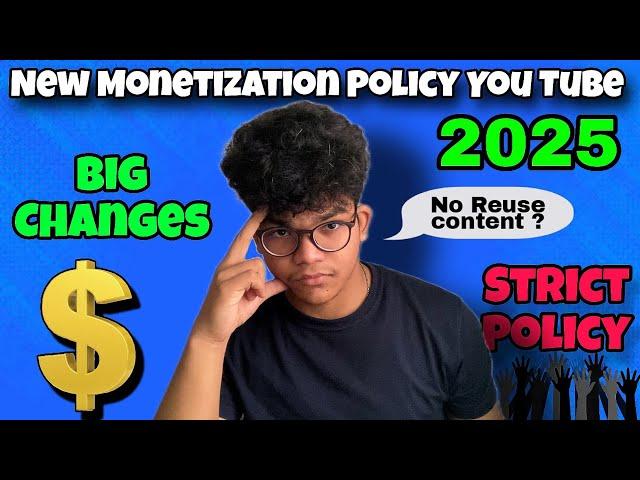 New monetization policy youtube 2025 Big changes