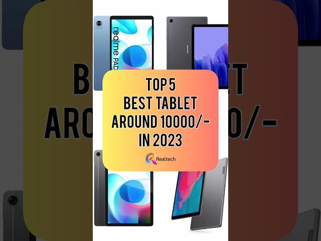 TOP 5 Best Tablet Around 10000/- In 2023 | Realtech