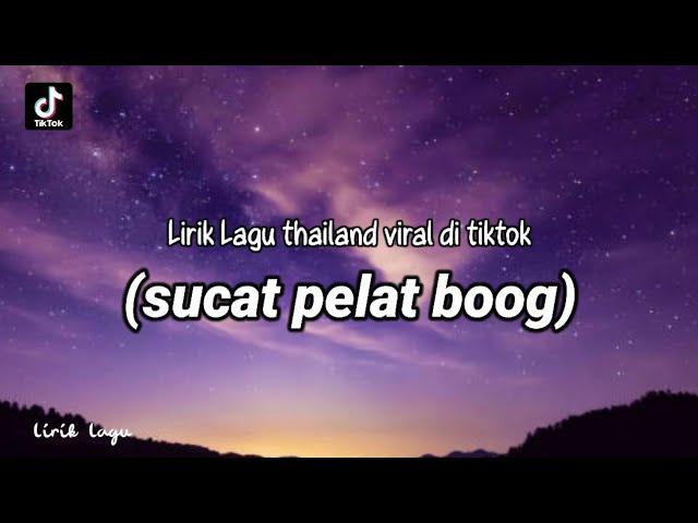 Lirik lagu Thailand - sucat pelat boog, viral di tiktok