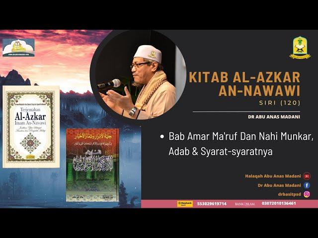 AAM 2024 Al-Azkar An-Nawawi (120) Bab Amar Ma'ruf Dan Nahi Munkar, Adab & Syarat-syaratnya.