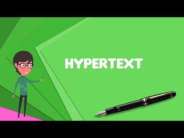 What is Hypertext? Explain Hypertext, Define Hypertext, Meaning of Hypertext