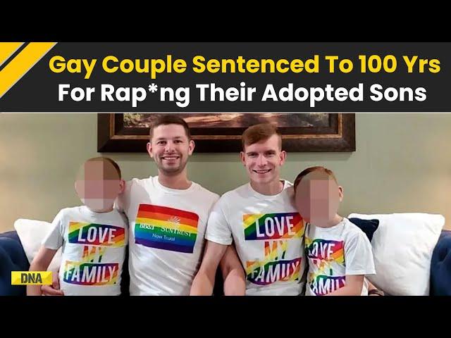 US News: Gay Couple In US Get 100 Years In Prison For Raping Their Adopted Sons