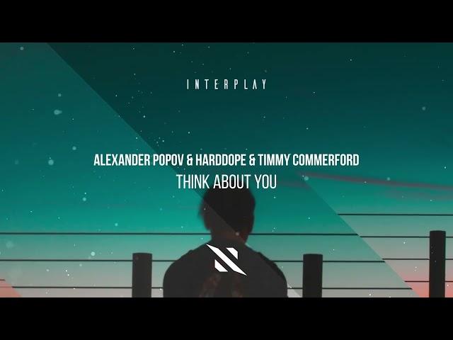 Alexander Popov & Harddope & Timmy Commerford - Think About You