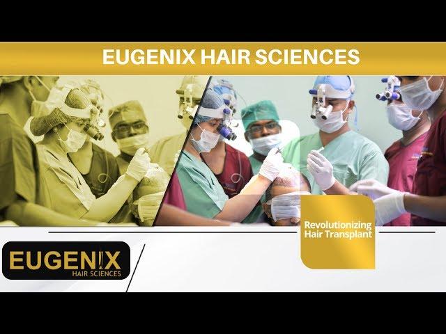 Revolutionizing Hair Transplant - Eugenix hair sciences