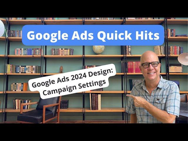 Google Ads 2024 Design  Campaign Settings