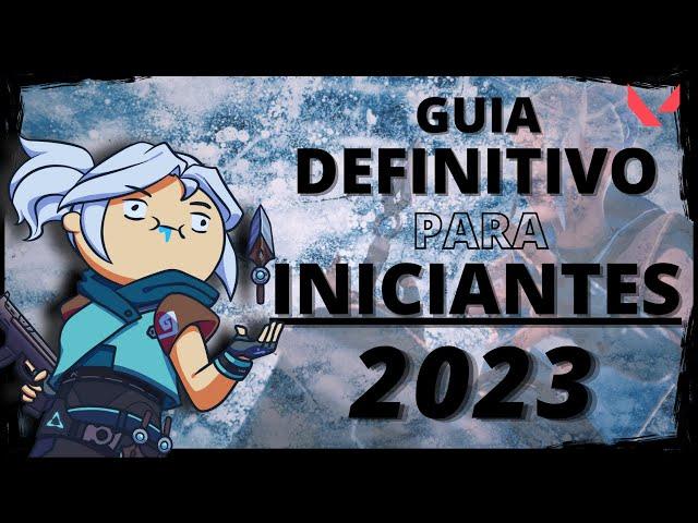 GUIA DEFINITIVO PARA INICIANTES NO VALORANT EM 2023 [ATUALIZADO]