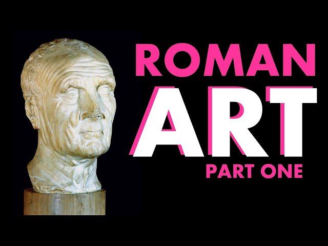 Roman Art Part 1 - Roman Republic